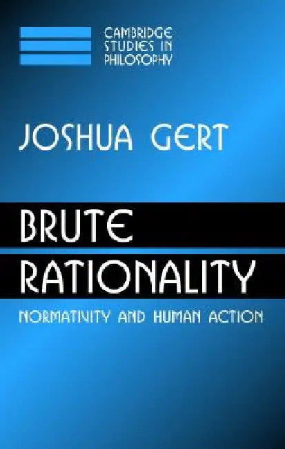 Buy Brute Rationality (English, Joshua Gert) โ BookShops.in
