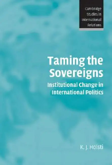 Buy Taming the Sovereigns (English, K. J. Holsti) — BookShops.in