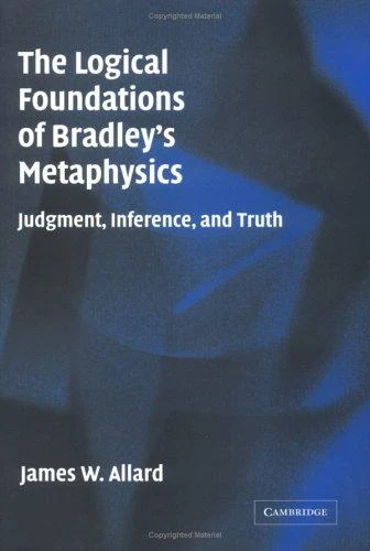 Buy The Logical Foundations of Bradley's Metaphysics (English, James Allard) — BookShops.in