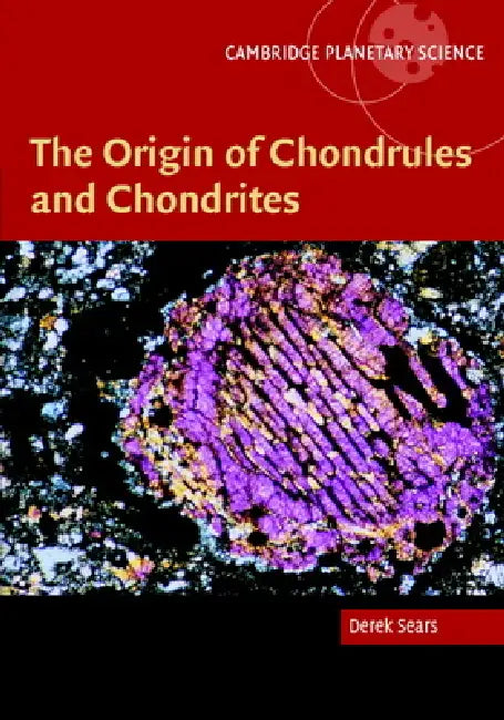 Buy The Origin of Chondrules and Chondrites (English, Derek W. G. Sears) — BookShops.in