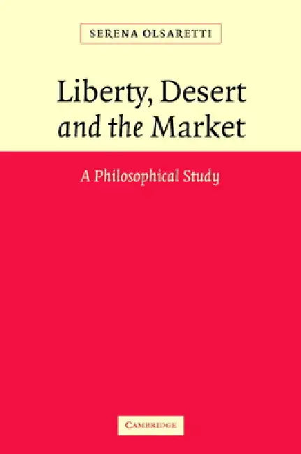 Buy Liberty, Desert and the Market (English, Serena Olsaretti) — BookShops.in