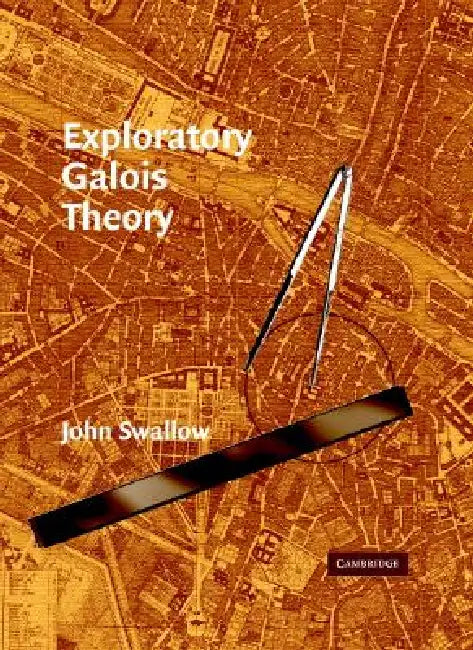 Buy Exploratory Galois Theory (English, John Swallow) — BookShops.in