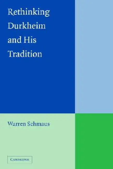 Buy Rethinking Durkheim and his Tradition (English, Warren Schmaus) โ BookShops.in
