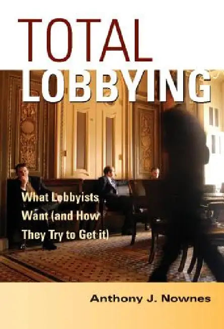 Buy Total Lobbying (English, Anthony J. Nownes) — BookShops.in