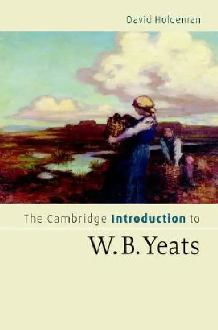 Buy The Cambridge Introduction to W.B. Yeats (English, David Holdeman) โ BookShops.in