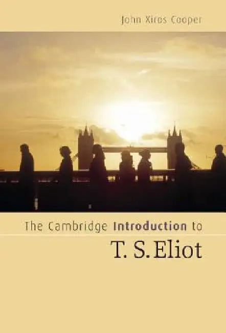Buy The Cambridge Intro to T. S. Eliot (English, John Xiros Cooper) β BookShops.in