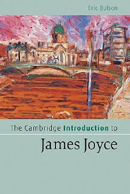 Buy The Cambridge Introduction to James Joyce (English, Eric Bulson) — BookShops.in