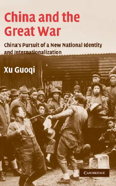 Buy China and the Great War (English, Guoqi Xu) — BookShops.in