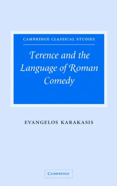 Buy Terence and the Language of Roman Comedy (English, Evangelos Karakasis) — BookShops.in