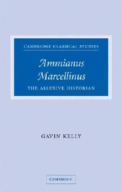 Buy Ammianus Marcellinus (English, Gavin Kelly) — BookShops.in
