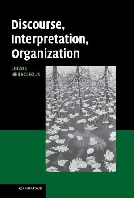 Buy Discourse, Interpretation, Organization (English, Loizos Heracleous) — BookShops.in