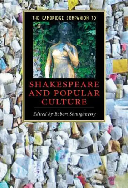 Buy The Cambridge Companion to Shakespeare and Popular Culture (English, Robert Shaughnessy) — BookShops.in