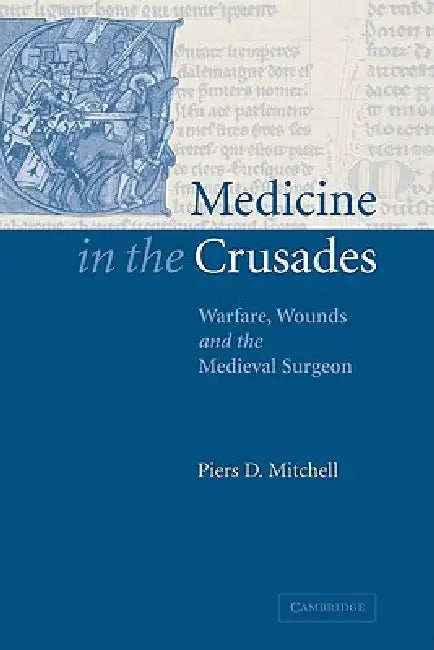 Buy Medicine in the Crusades (English, Piers D. Mitchell) โ BookShops.in