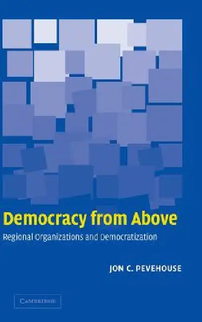 Buy Democracy from Above (English, Jon C. Pevehouse) — BookShops.in