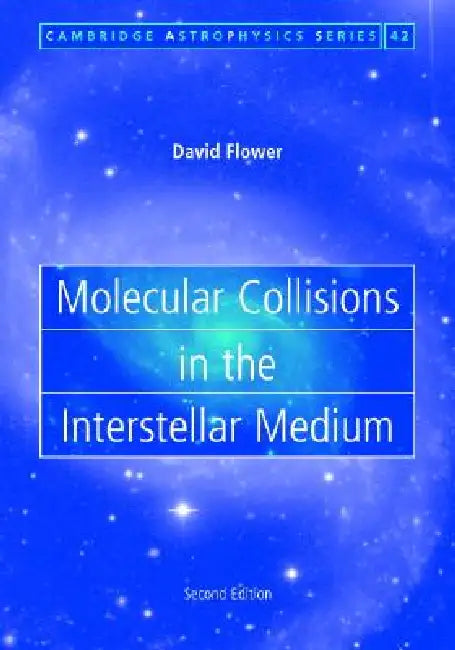 Buy Molecular Collisions in the Interstellar Medium (English, David Flower) — BookShops.in