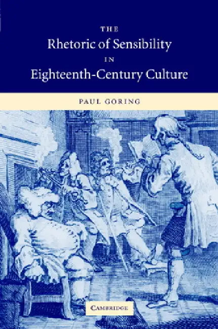 Buy The Rhetoric of Sensibility in Eighteenth-Century Culture (English, Paul Goring) — BookShops.in
