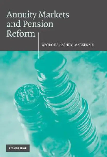 Buy Annuity Markets and Pension Reform (English, George A. (Sandy) MacKenzie) — BookShops.in