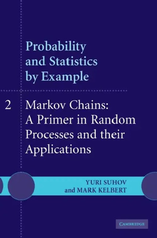 Probability and Statistics by Example: Markov Chains – Yuri Suhov view 2