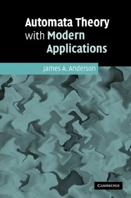 Buy Automata Theory with Modern Applications (English, James A. Anderson) โ BookShops.in