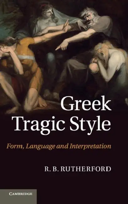 Buy Greek Tragic Style (English, R. B. Rutherford) — BookShops.in