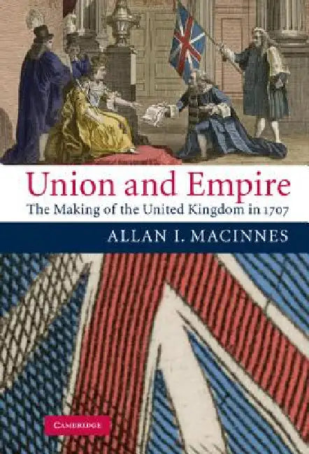 Buy Union and Empire (English, Allan I. MacInnes) — BookShops.in
