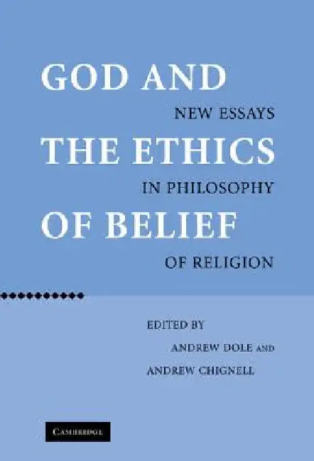 Buy God and the Ethics of Belief (English, Andrew Dole | Andrew Chignell) โ BookShops.in