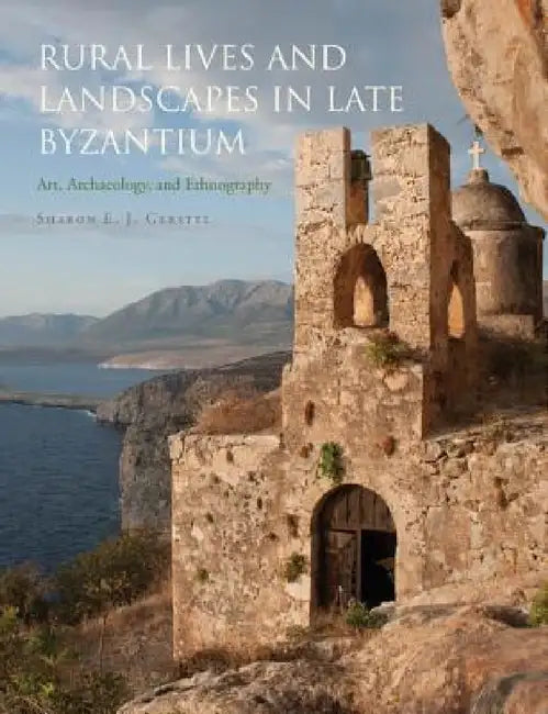 Buy Rural Lives and Landscapes in Late Byzantium (English, Sharon E. J. Gerstel) — BookShops.in