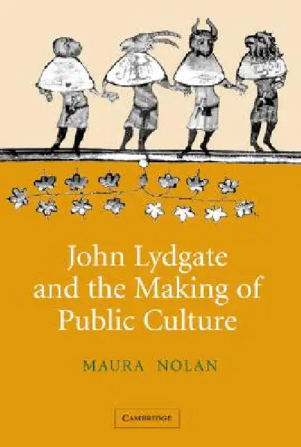 Buy John Lydgate and the Making of Public Culture (English, Maura Nolan) — BookShops.in