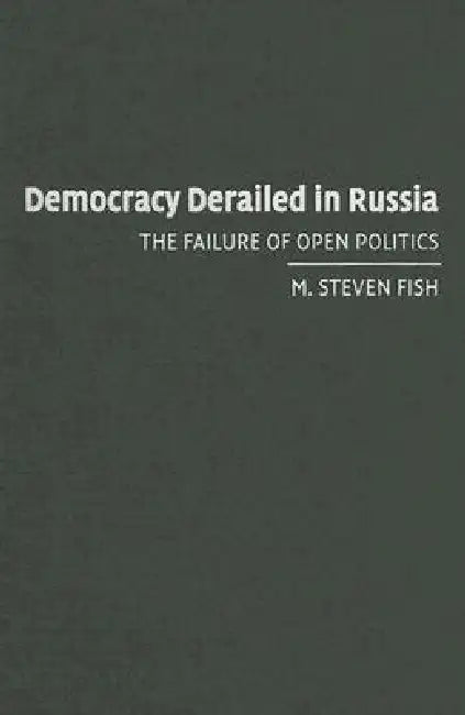 Buy Democracy Derailed in Russia (English, M. Steven Fish) โ BookShops.in