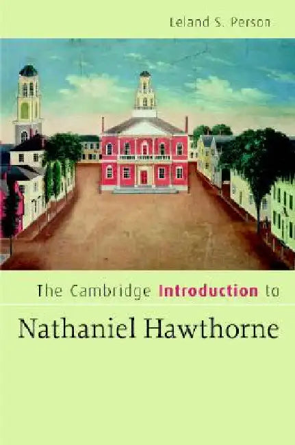 Buy The Cambridge Introduction to Nathaniel Hawthorne (English, Leland S. Person) — BookShops.in