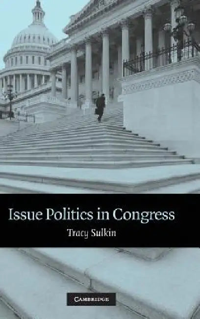 Buy Issue Politics in Congress (English, Tracy Sulkin) — BookShops.in