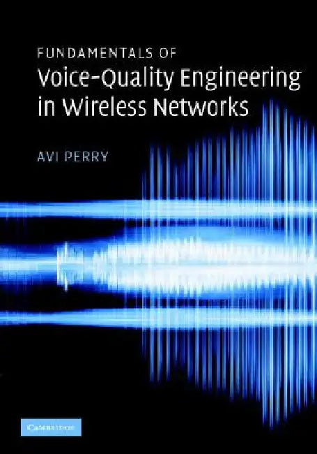 Buy Fundamentals of Voice-Quality Engineering in Wireless Networks (English, Avi Perry) — BookShops.in