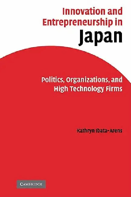Buy Innovation and Entrepreneurship in Japan (English, Kathryn Ibata-Arens | Ibata-Arens Kathryn) — BookShops.in