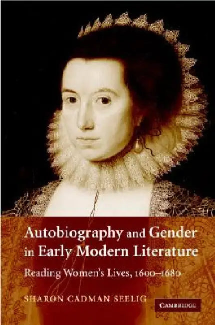 Buy Autobiography and Gender in Early Modern Literature (English, Sharon Cadman Seelig) — BookShops.in