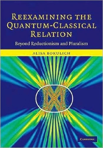Buy Reexamining the Quantum-Classical Relation (English, Alisa Bokulich) β BookShops.in