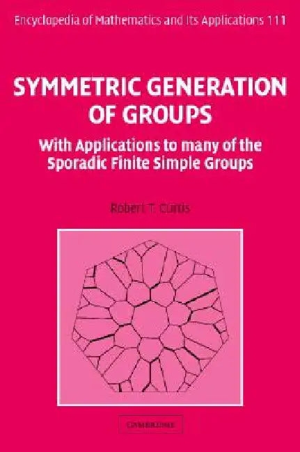 Buy Symmetric Generation of Groups (English, Robert T. Curtis) — BookShops.in