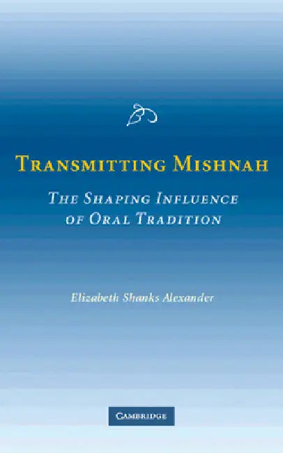 Buy Transmitting Mishnah (English, Elizabeth Shanks Alexander) — BookShops.in