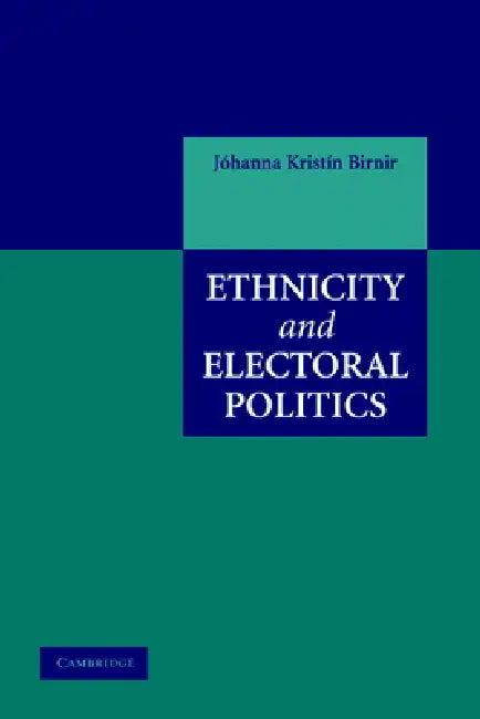 Buy Ethnicity and Electoral Politics (English, Johanna Kristin Birnir) — BookShops.in