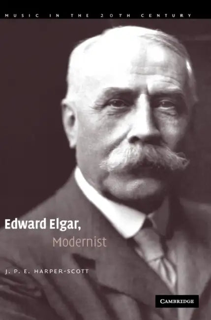 Buy Edward Elgar, Modernist (English, J. P. E. Harper-Scott) — BookShops.in