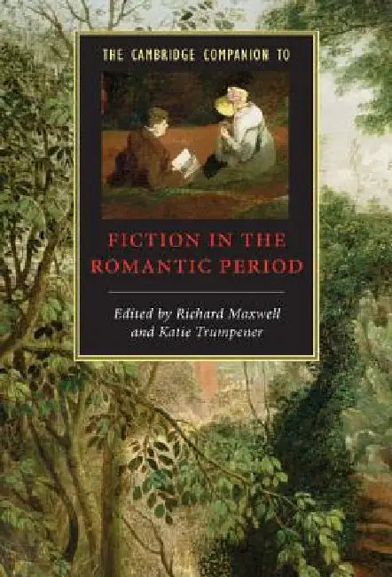 Buy The Cambridge Companion to Fiction in the Romantic Period | by Richard Maxwell | Katie Trumpener | Cambridge University Press | by Richard Maxwell | Katie Trumpener | Cambridge University Press | by Richard Maxwell | Katie Trumpener | Cambridge University Press | by Richard Maxwell | Katie Trumpener | Cambridge University Press | by Richard Maxwell | Katie Trumpener | Cambridge University Press | by Richard Maxwell | Katie Trumpener | Cambridge University Press | by Richard Maxwell | Katie Trump — BookShops.in