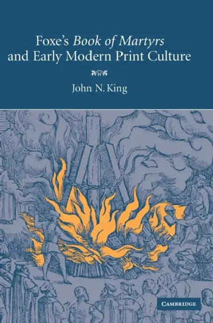 Buy Foxe's Book Martyrs Mod Print Cult (English, John N. King) — BookShops.in