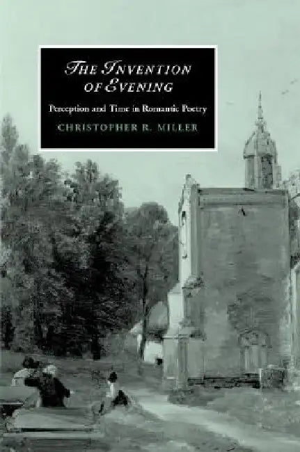 Buy The Invention of Evening (English, Christopher R. Miller) — BookShops.in