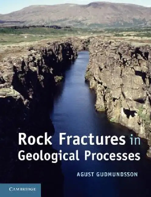 Buy Rock Fractures in Geological Processes (English, Agust Gudmundsson) — BookShops.in