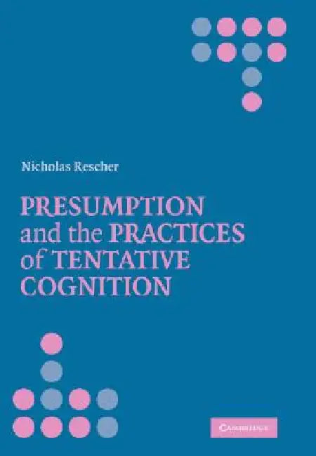 Buy Presumption and the Practices of Tentative Cognition (English, Nicholas Rescher) — BookShops.in