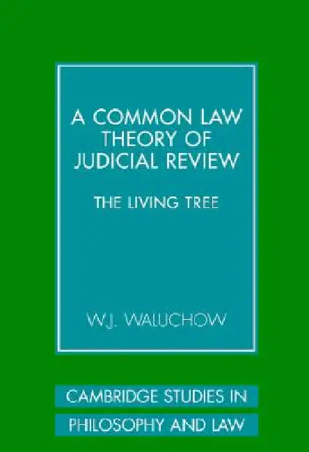 Buy A Common Law Theory of Judicial Review (English, W. J. Waluchow) β BookShops.in