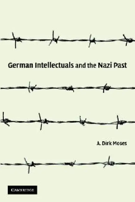 Buy German Intellectuals and the Nazi Past (English, A. Dirk Moses) β BookShops.in