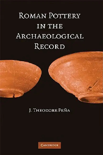 Buy Roman Pottery in the Archaeological Record (English, J. Theodore Pena) — BookShops.in