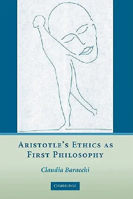 Buy Aristotle's Ethics as First Philosophy (English, Claudia Baracchi) β BookShops.in