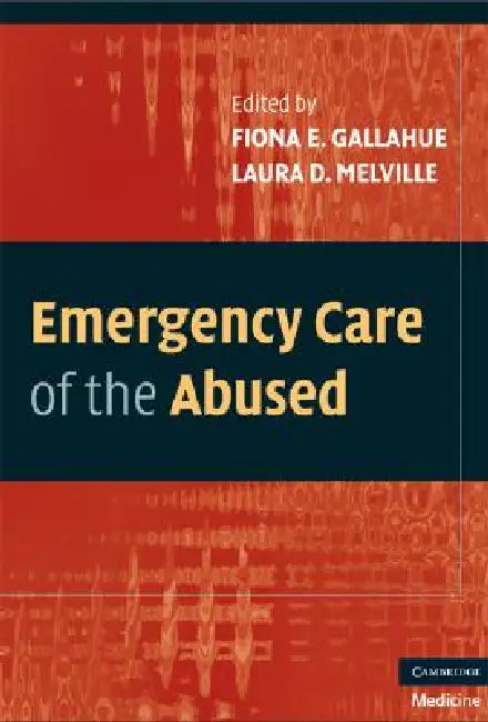 Buy Emergency Care of the Abused (English, Fiona E. Gallahue | Laura D. Melville) — BookShops.in