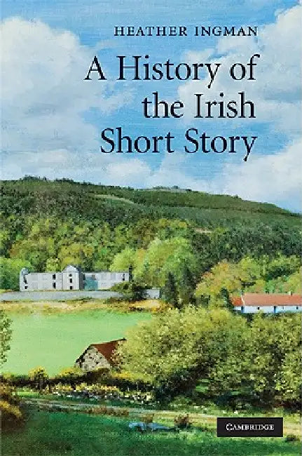 Buy A History of the Irish Short Story (English, Heather Ingman) — BookShops.in